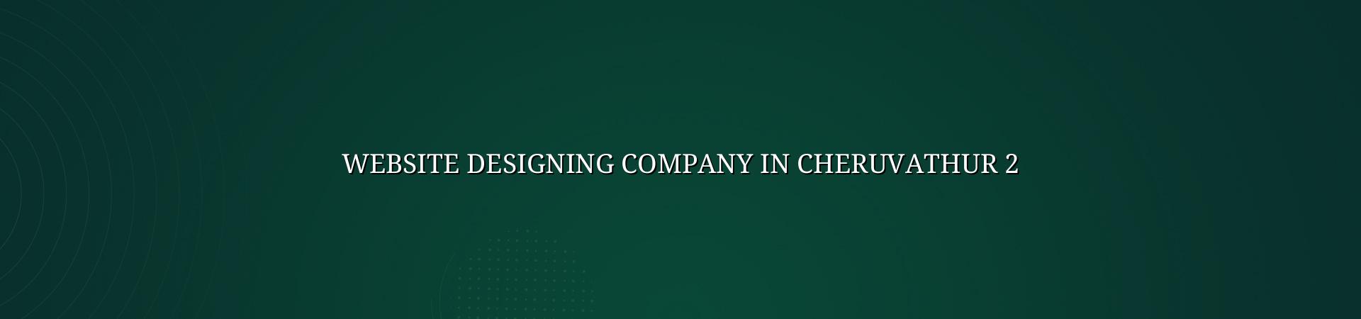 Website design checklist for Cheruvathur businesses