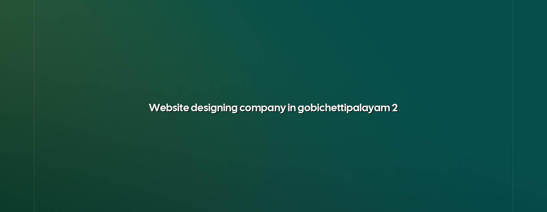 Quality website design in Gobichettipalayam