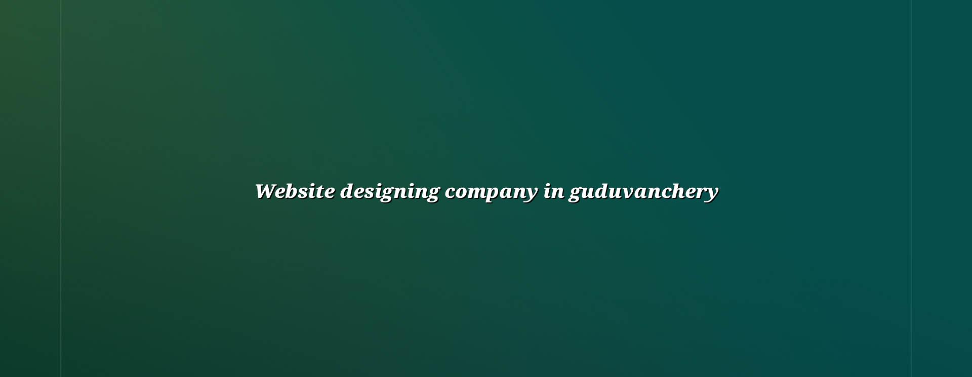 Website designing company in Guduvanchery — WebGLITS