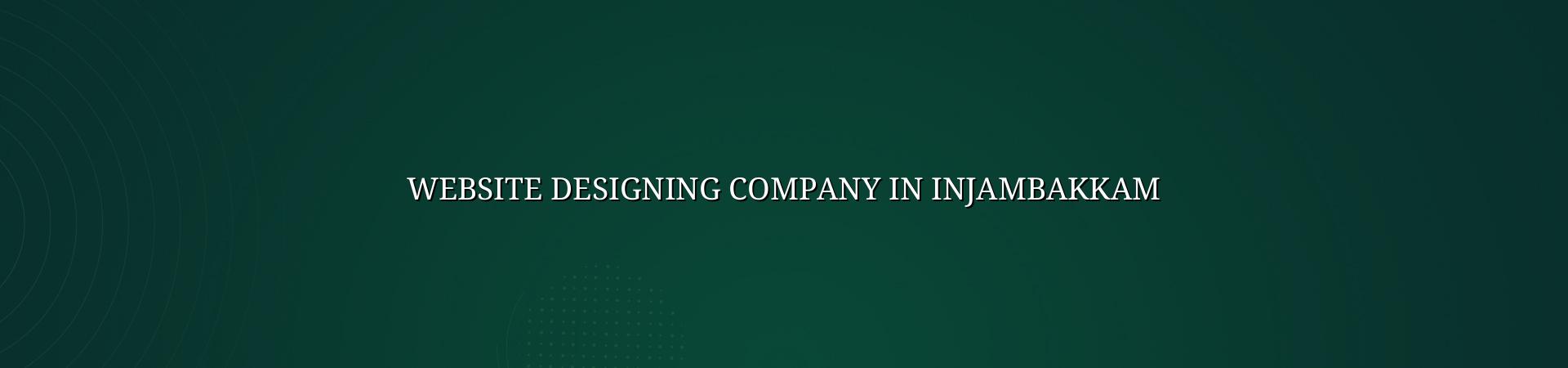 Website designing company in Injambakkam — WebGLITS