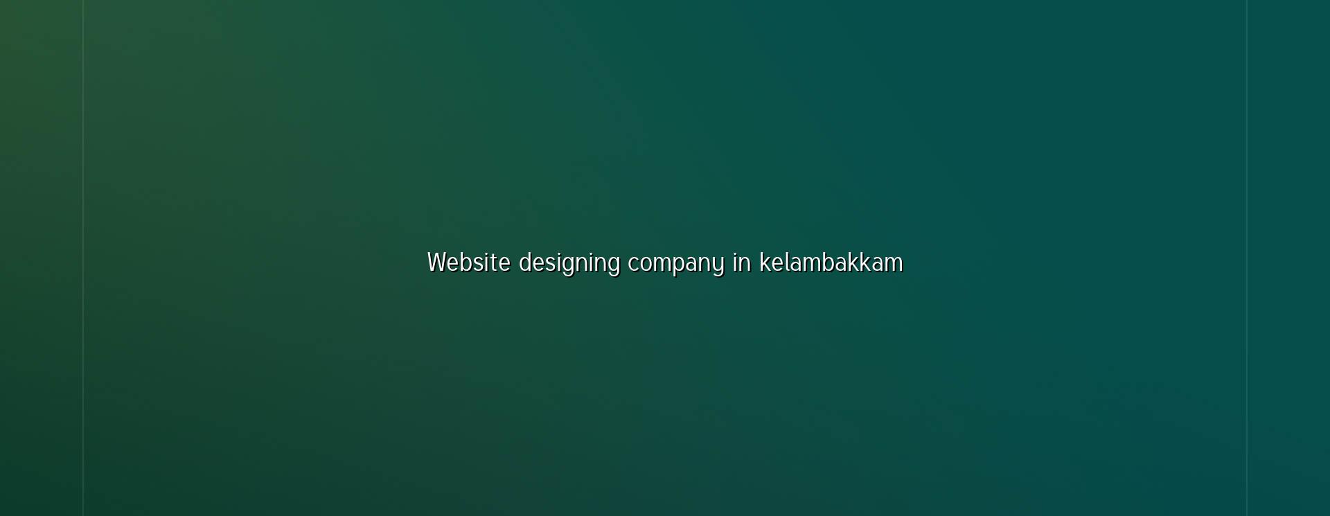 Website Designing Company in Kelambakkam — WebGLITS