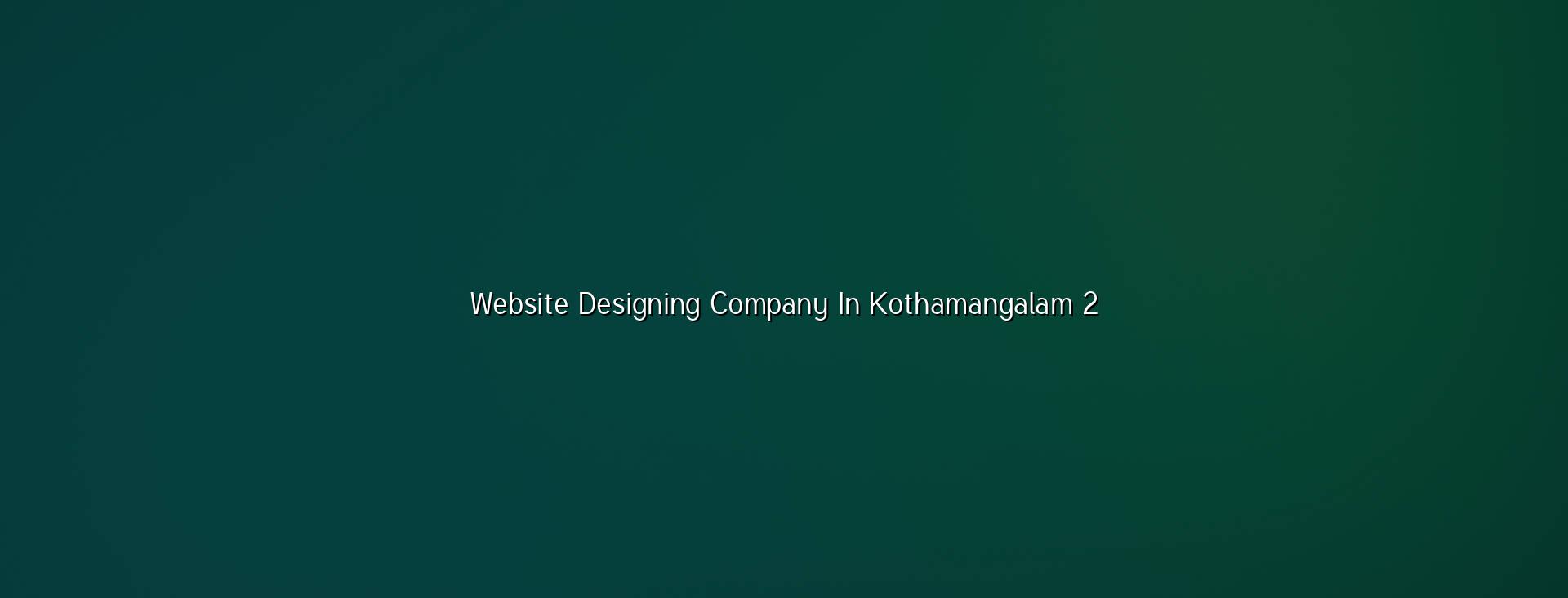 Website design checklist for Kothamangalam businesses