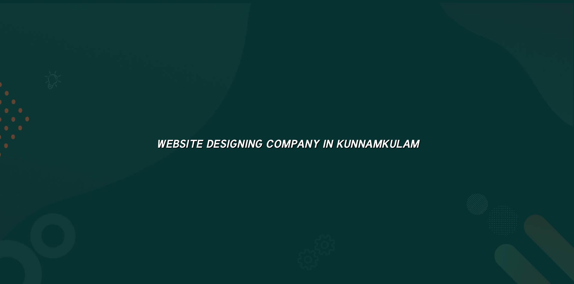 Website Designing Company in Kunnamkulam — WebGLITS