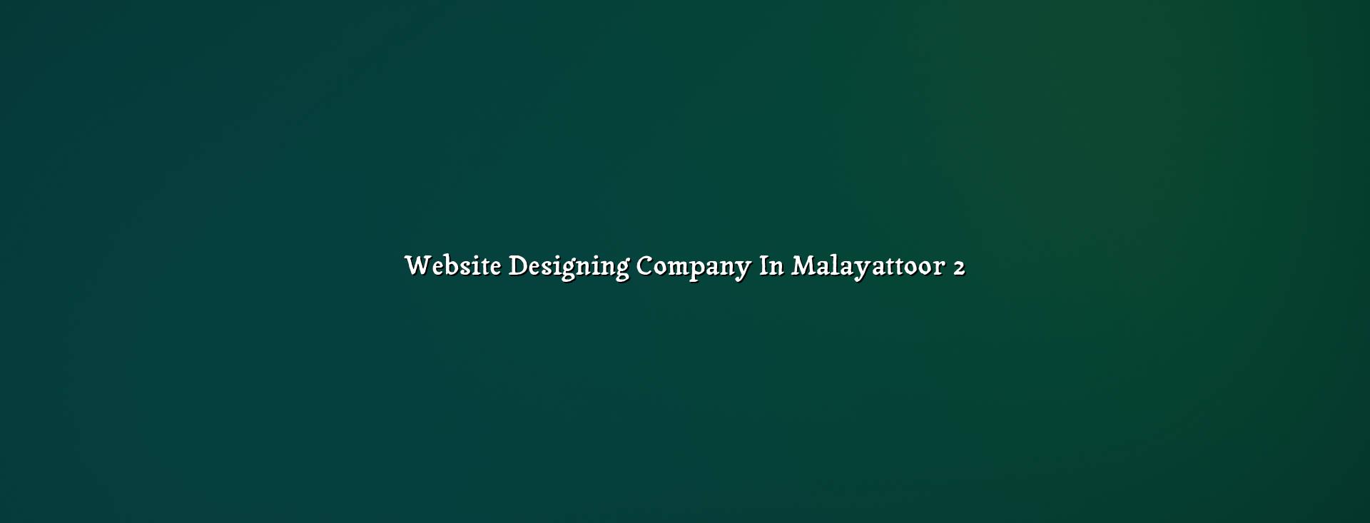 Malayattoor website design planning with WebGLITS