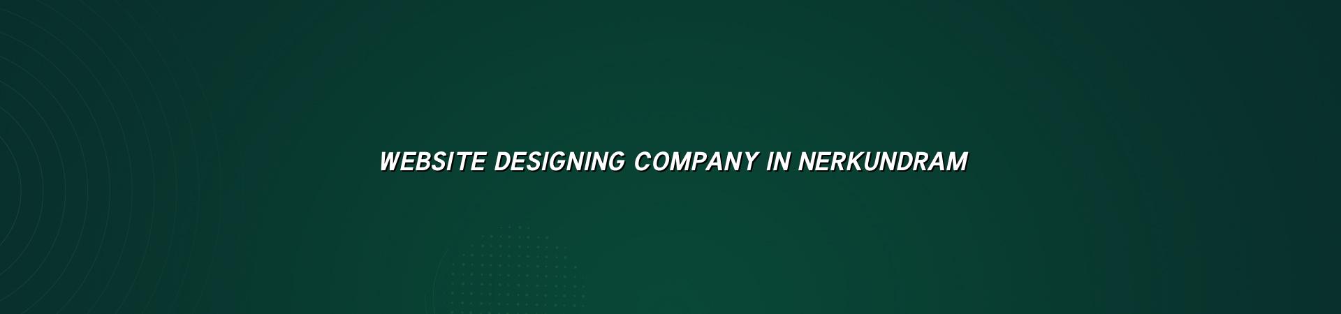 Website designing company in Nerkundram in Nagercoil — WebGLITS