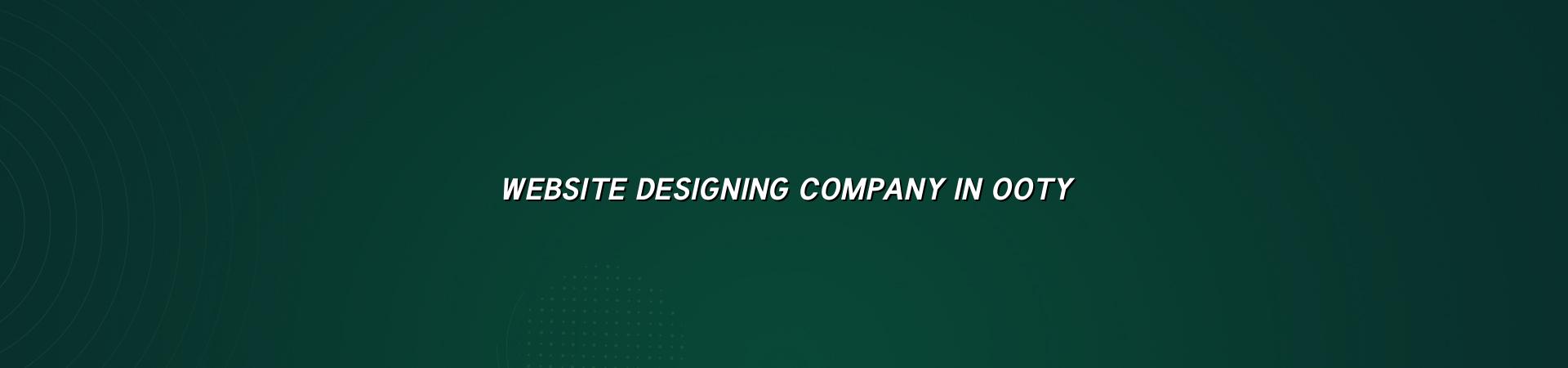 Website designing company in Ooty by WebGLITS