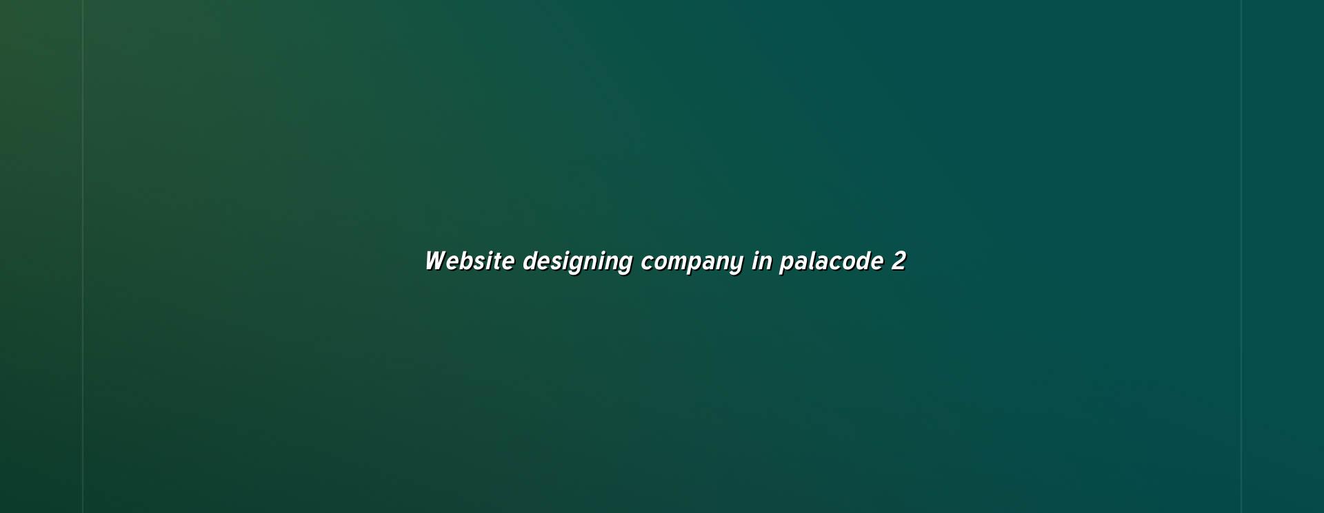 Website planning and mobile-friendly design for Palacode businesses