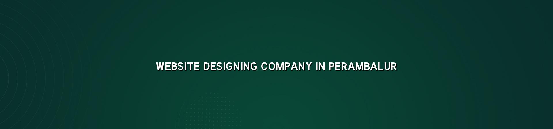 Website designing company in Perambalur — WebGLITS