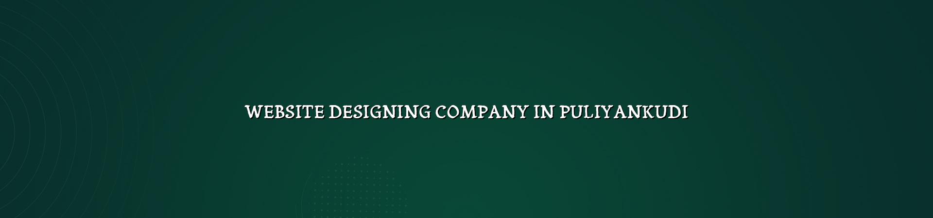 Website designing company in Puliyankudi — WebGLITS