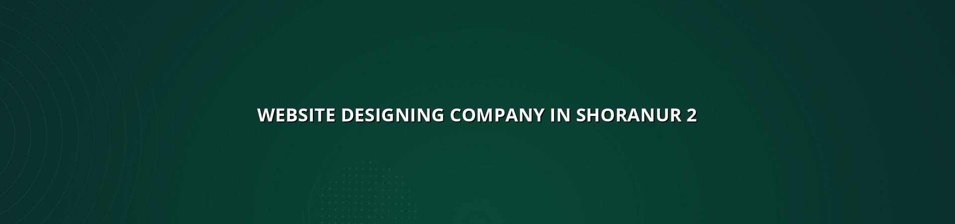 Website planning for Shoranur businesses