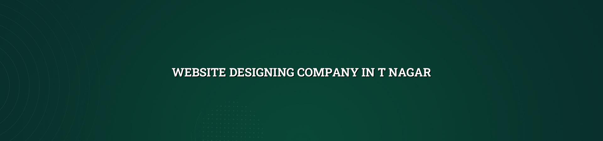 Website Designing Company in T Nagar — WebGLITS