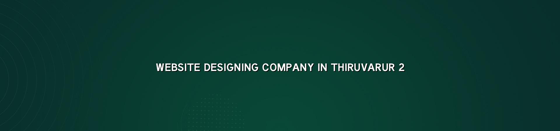 Website planning and design for Thiruvarur businesses