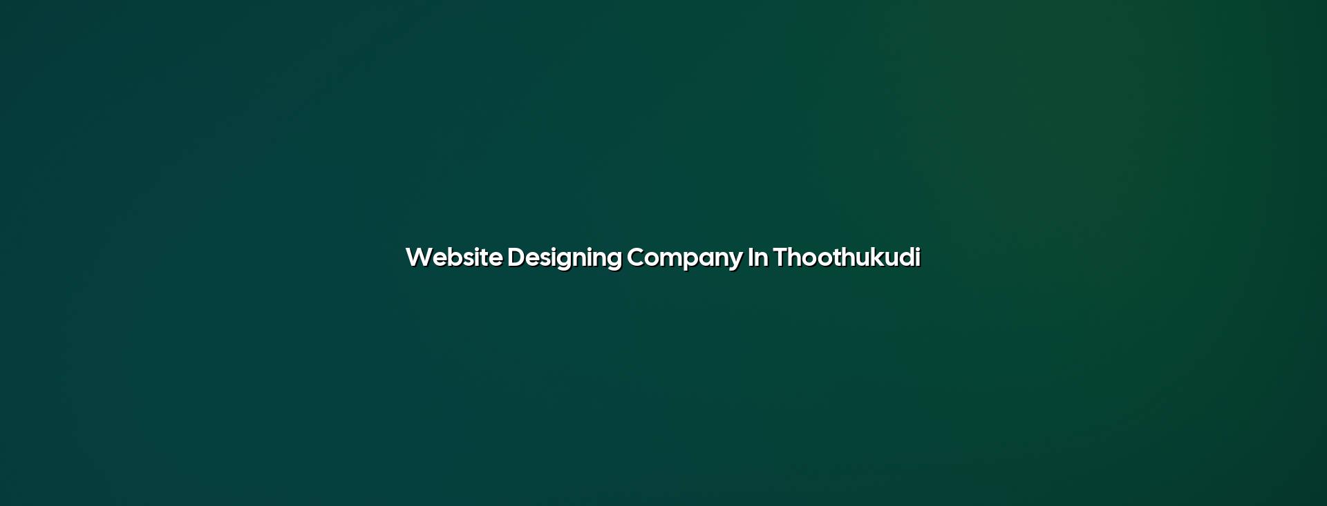 Website designing company in Thoothukudi — WebGLITS