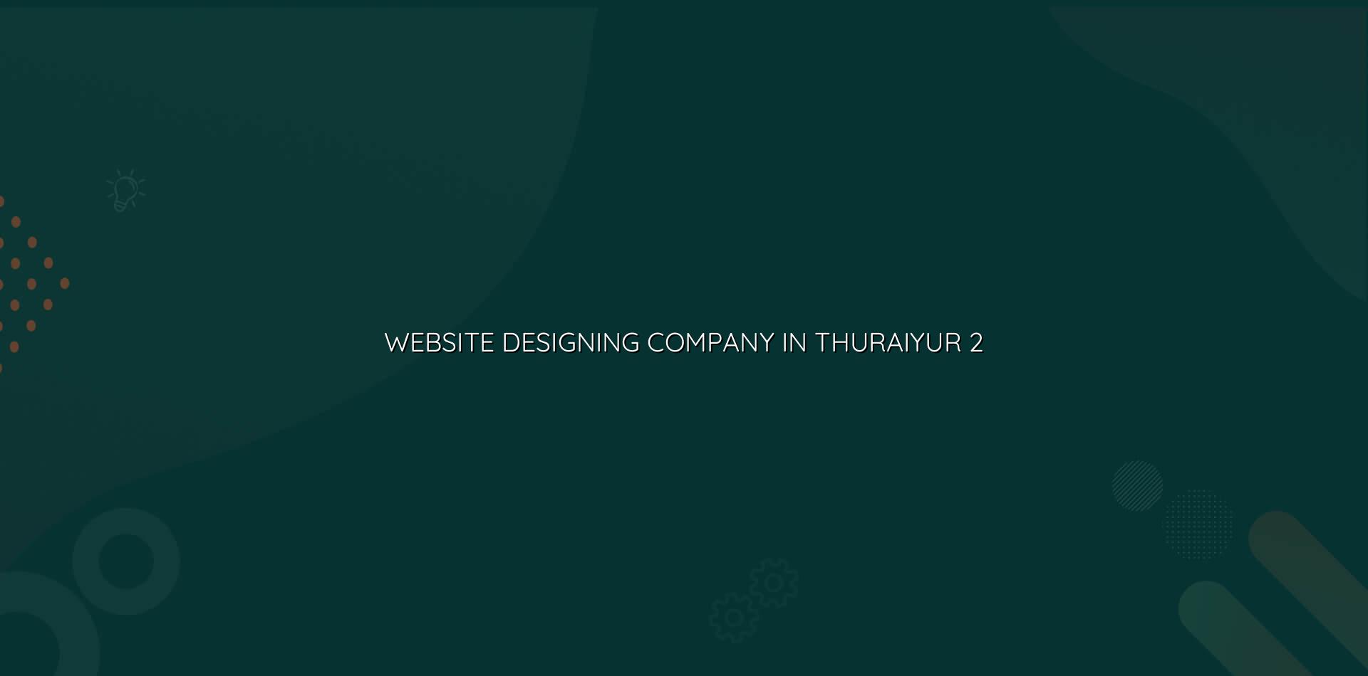 Website design checklist for Thuraiyur businesses