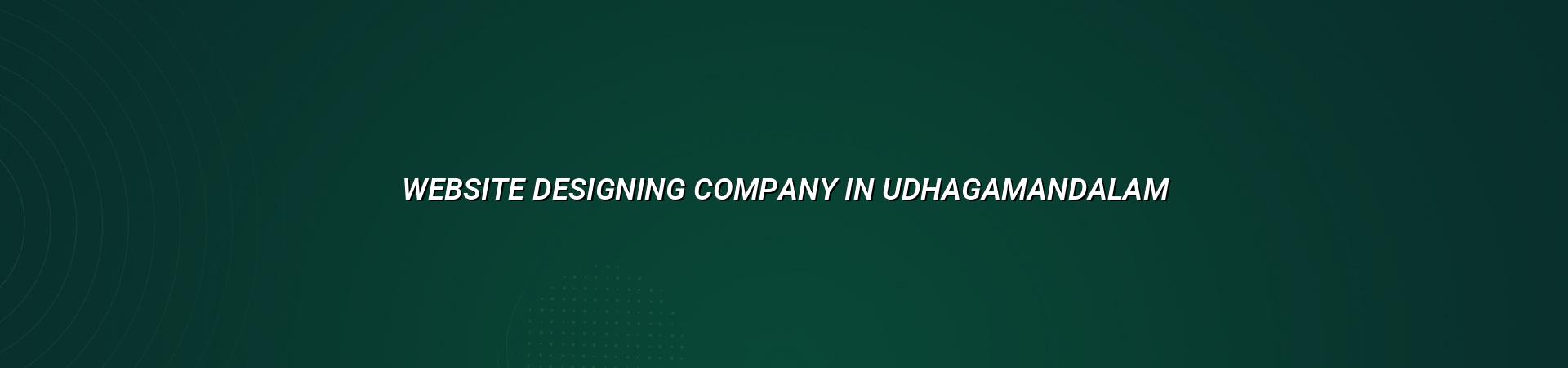 Website designing company in Udhagamandalam — WebGLITS