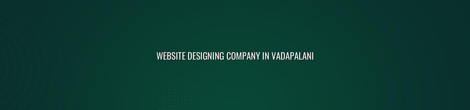 Website designing company in Vadapalani — WebGLITS