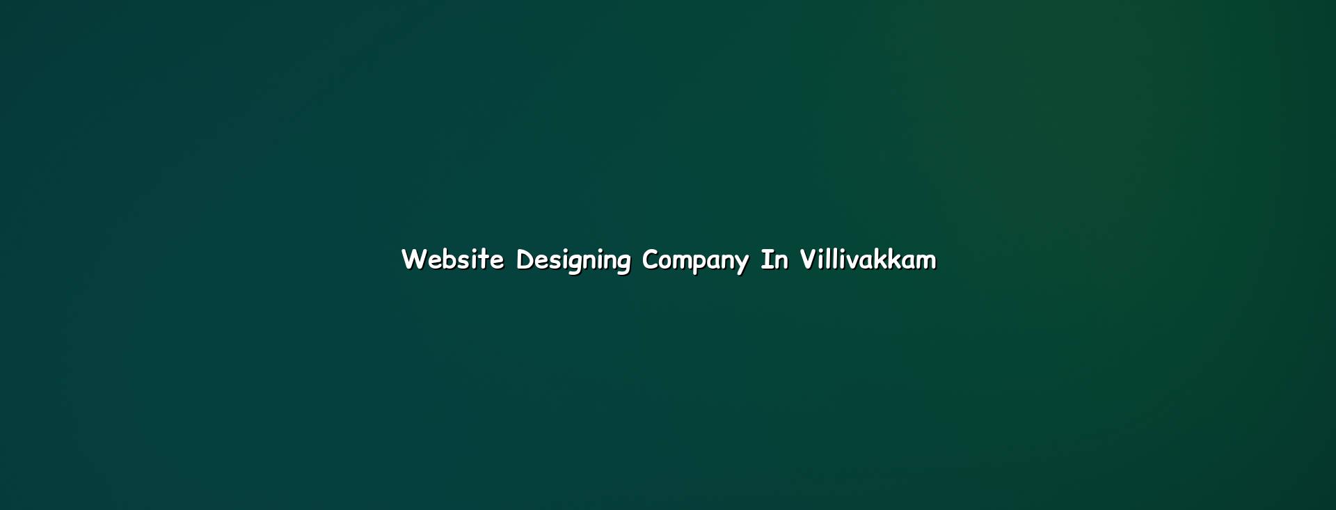 Website designing company in Villivakkam by WebGLITS