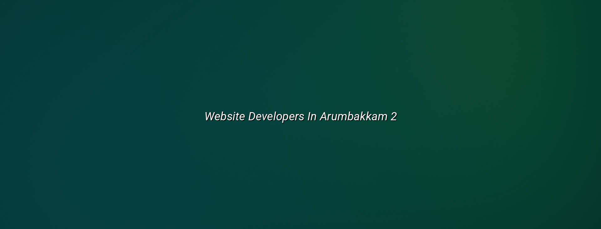 Website planning for Arumbakkam businesses