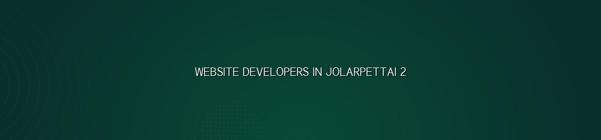 Website development support for Jolarpettai businesses