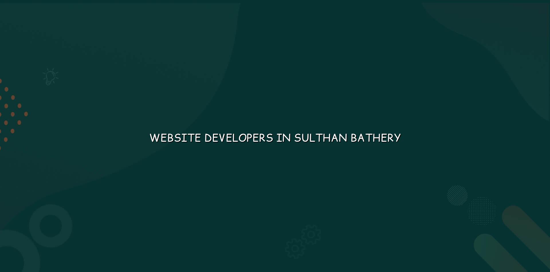 Website Developers in Sulthan Bathery — WebGLITS