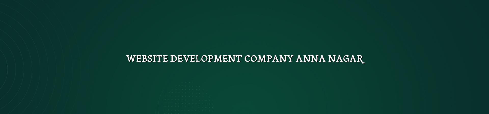 Website Development Company Anna Nagar in Nagercoil — WebGLITS