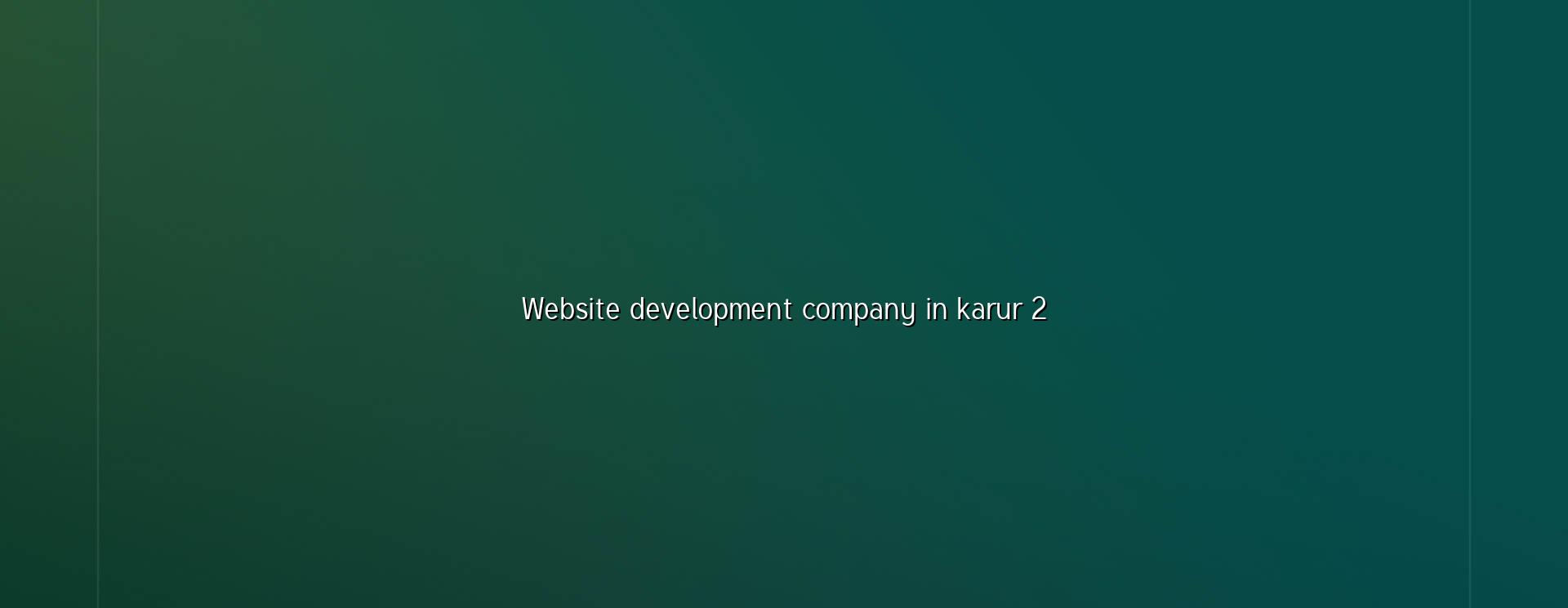 Website Development Company In Karur planning and support