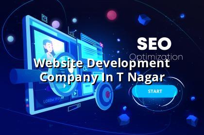 Website Development Company in T Nagar — WebGLITS