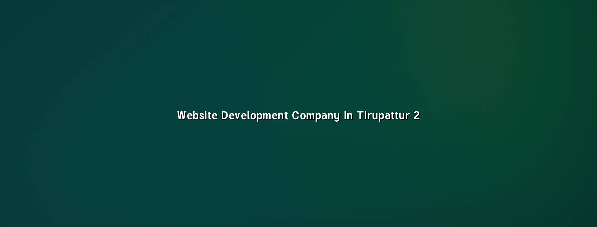 Website development planning for Tirupattur businesses