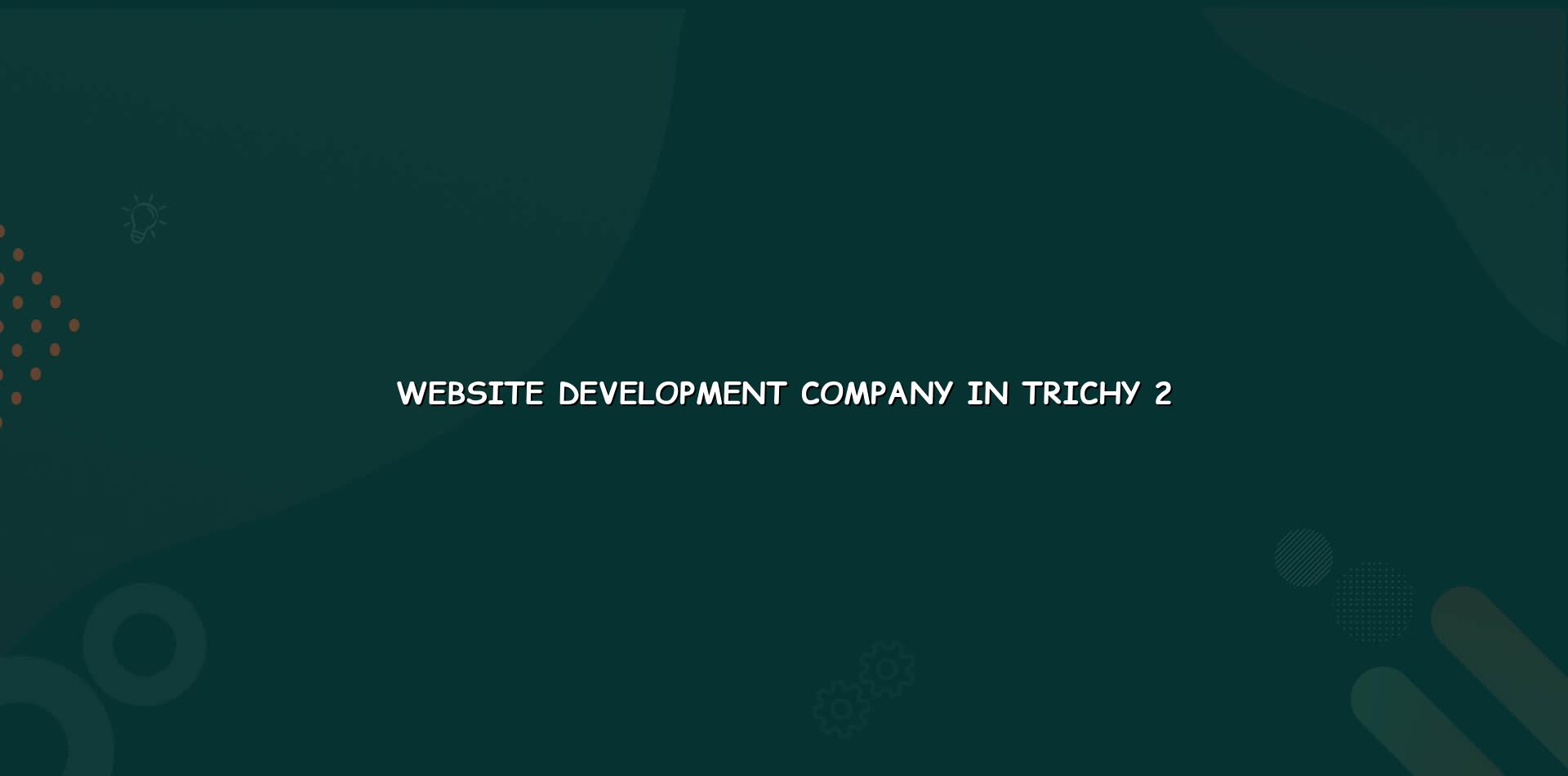 Website development planning for Trichy businesses