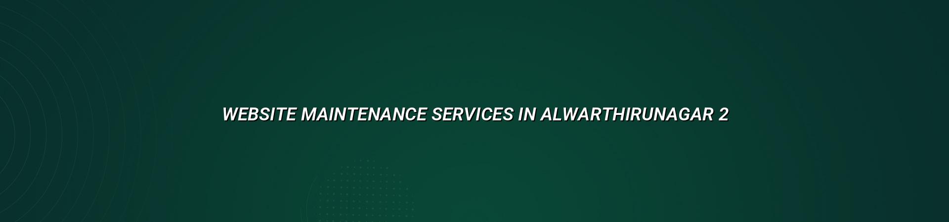 Website maintenance checklist for Alwarthirunagar businesses