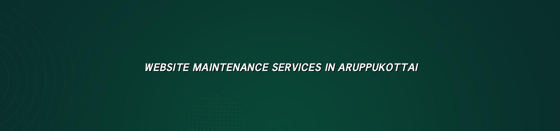 Website maintenance services in Aruppukottai — WebGLITS