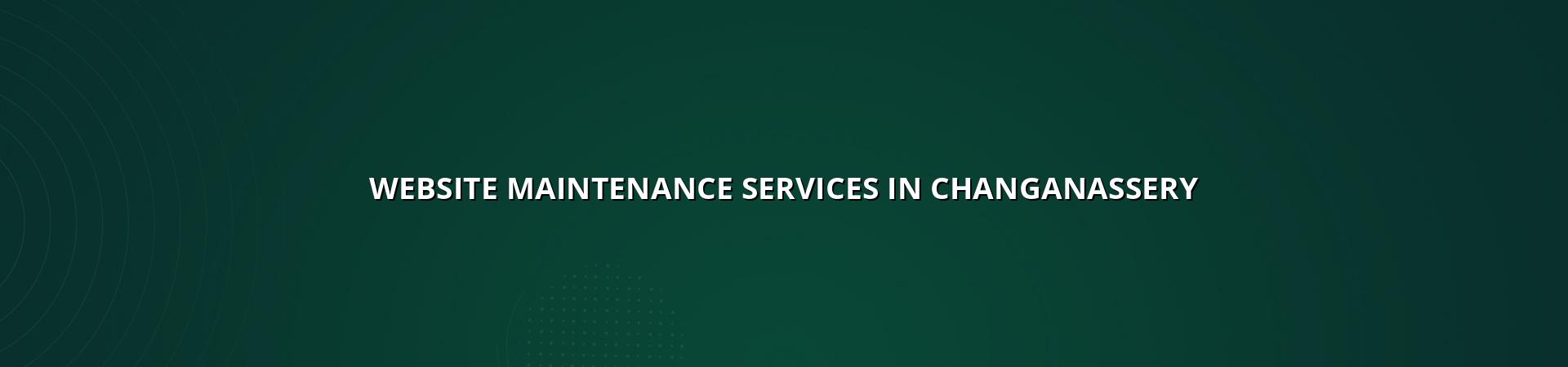 Website maintenance services in Changanassery — WebGLITS