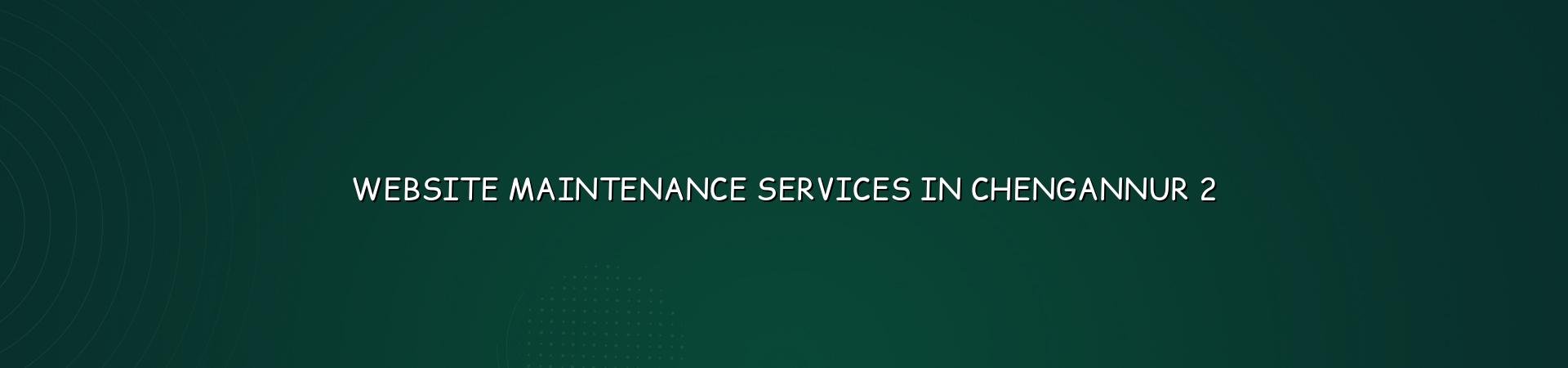 Website maintenance checklist for Chengannur businesses