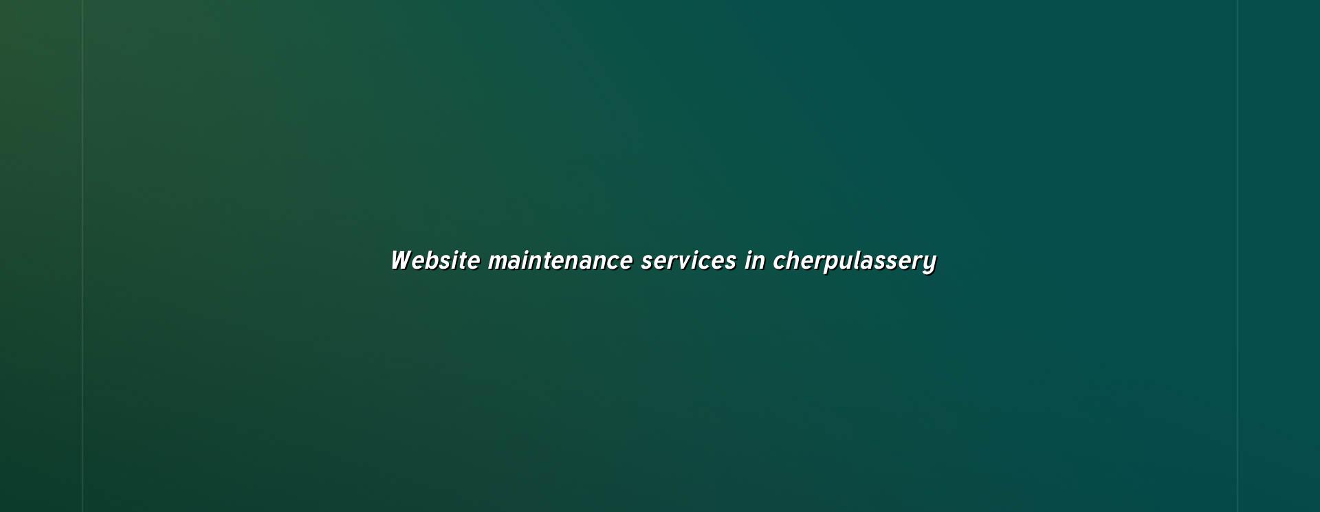 Website maintenance services in Cherpulassery — WebGLITS