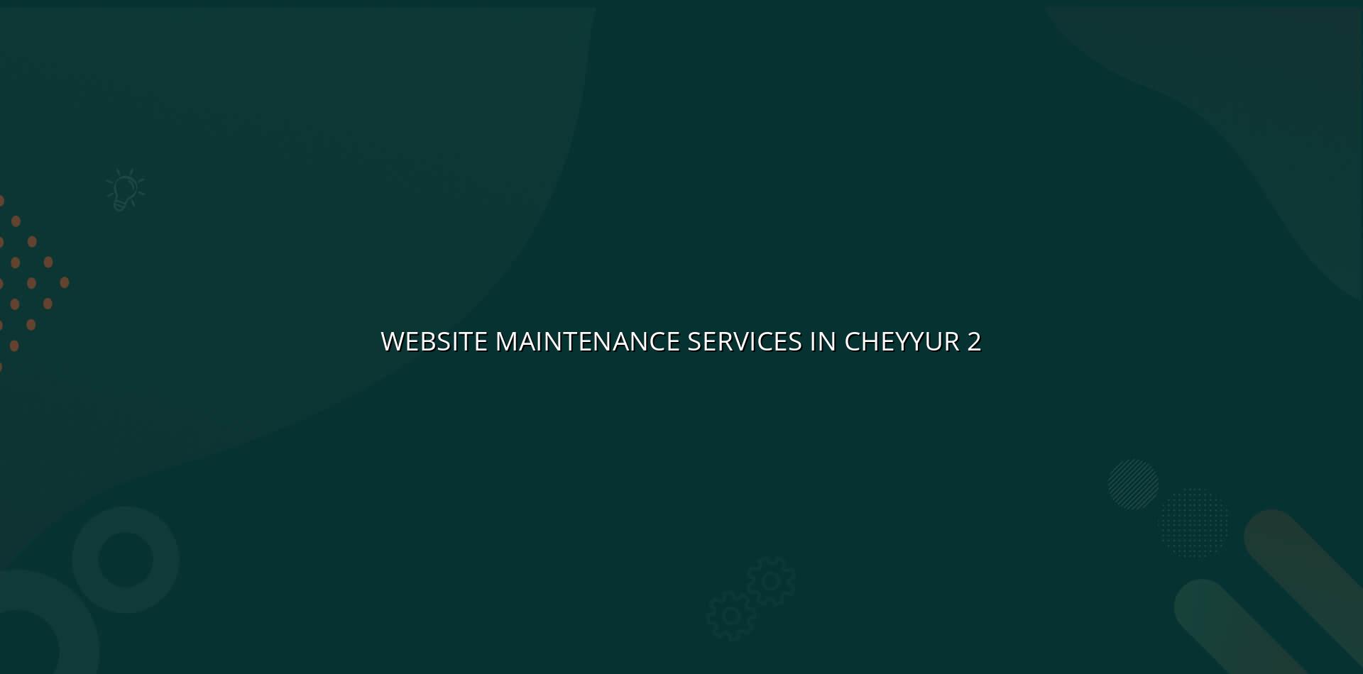 Website upkeep checklist for Cheyyur businesses