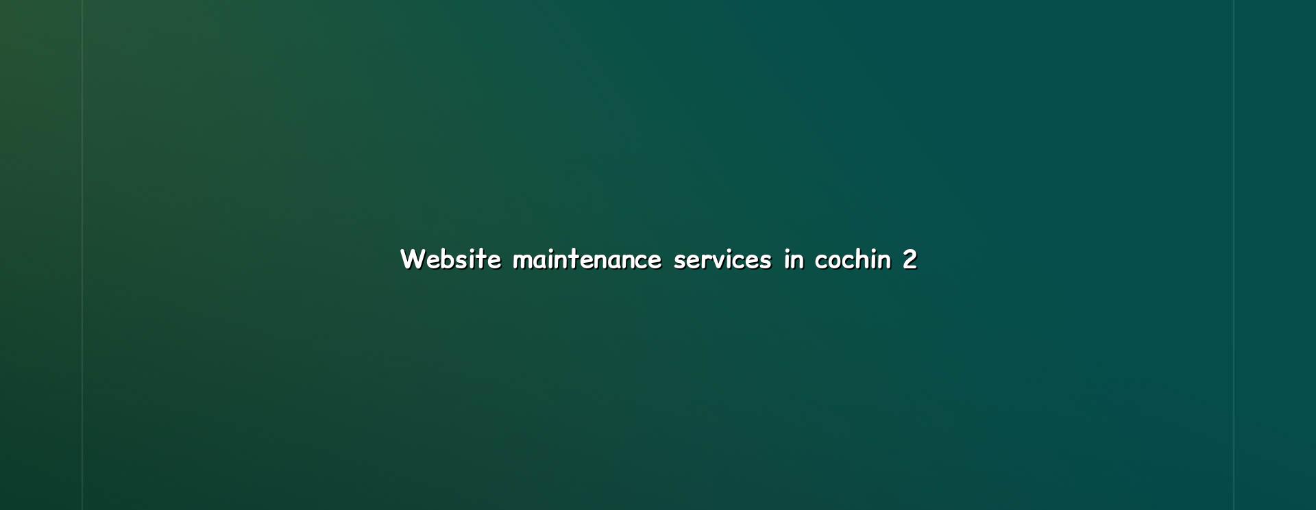 Website maintenance checklist for Cochin businesses
