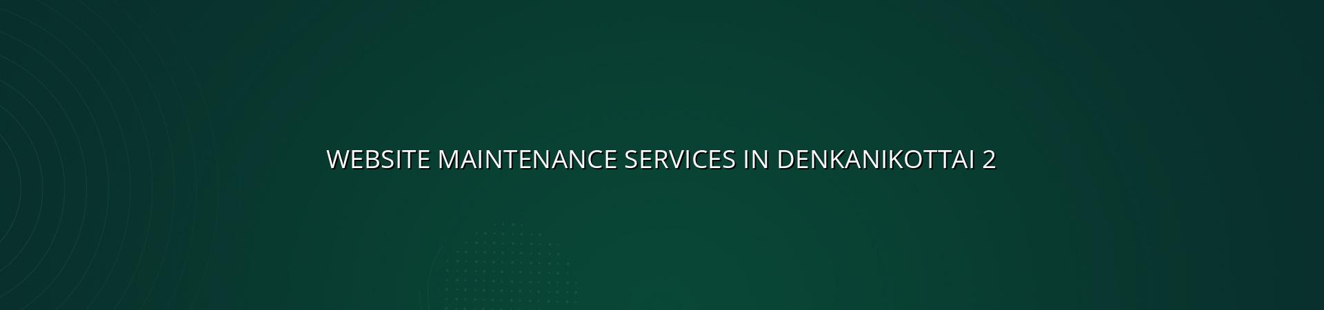 Website care checklist for Denkanikottai businesses
