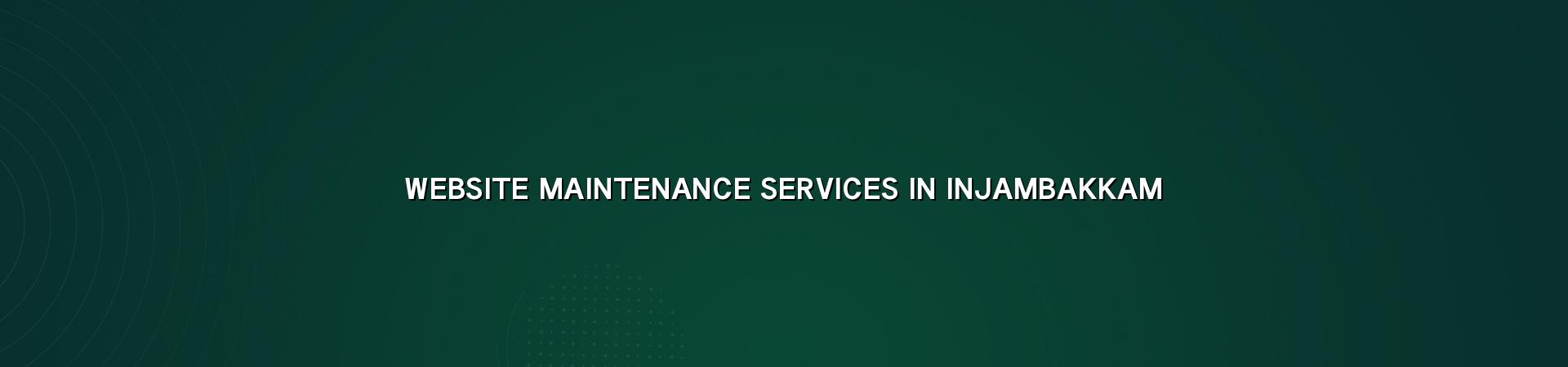 Website maintenance services in Injambakkam — WebGLITS