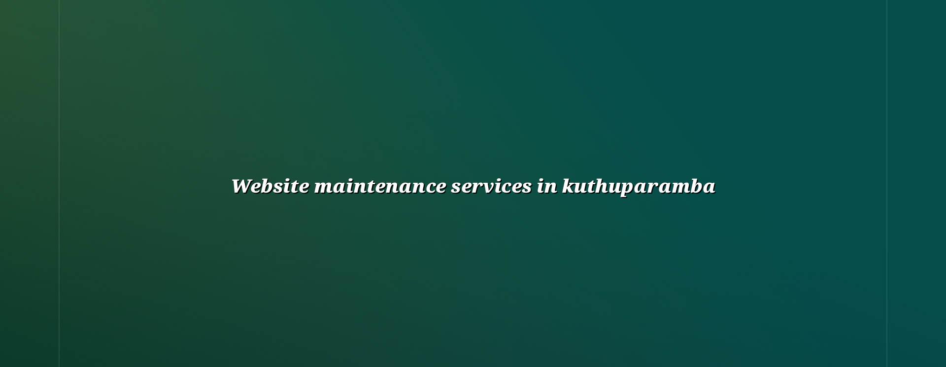 Website maintenance services in Kuthuparamba — WebGLITS