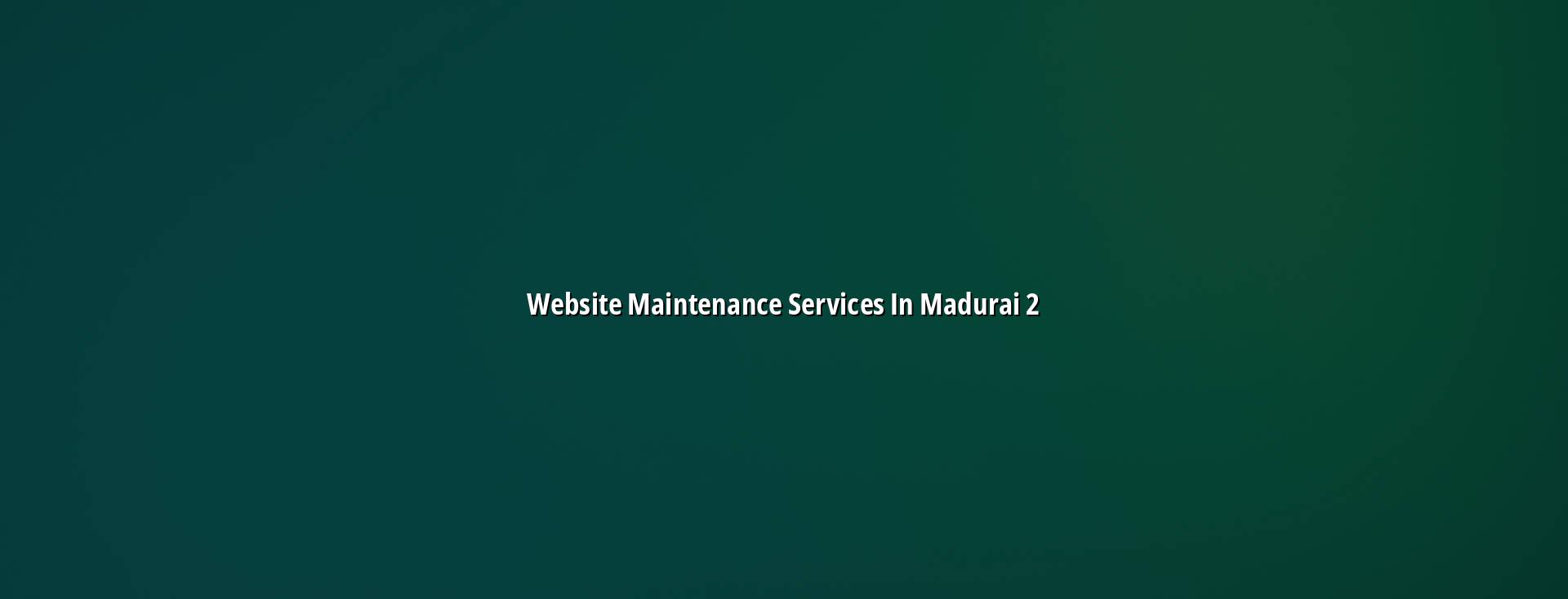Website maintenance checklist for Madurai businesses