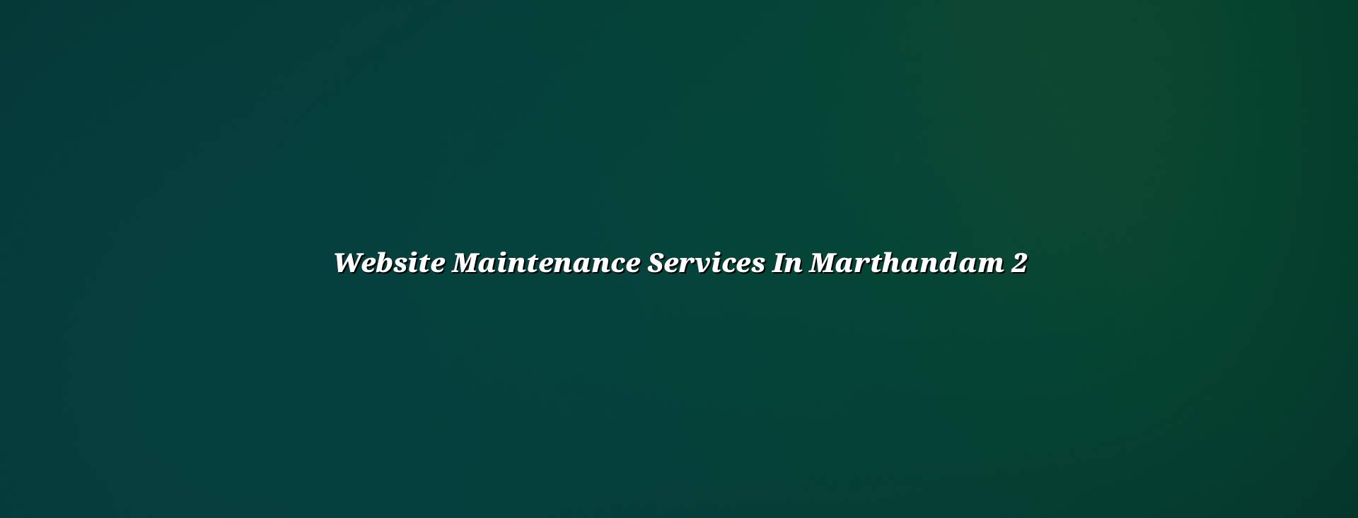 Website maintenance checklist for Marthandam businesses