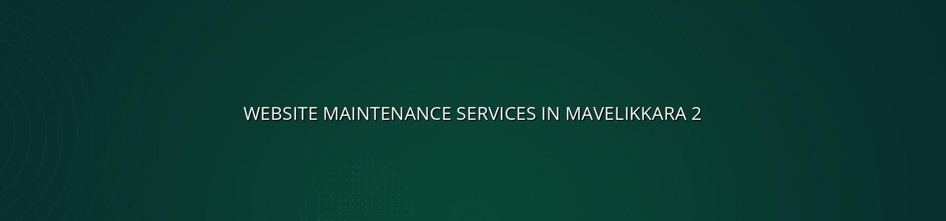 Website support and maintenance for businesses in Mavelikkara