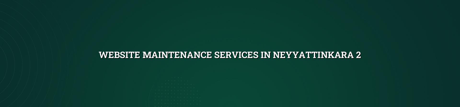 Website upkeep checklist for Neyyattinkara businesses