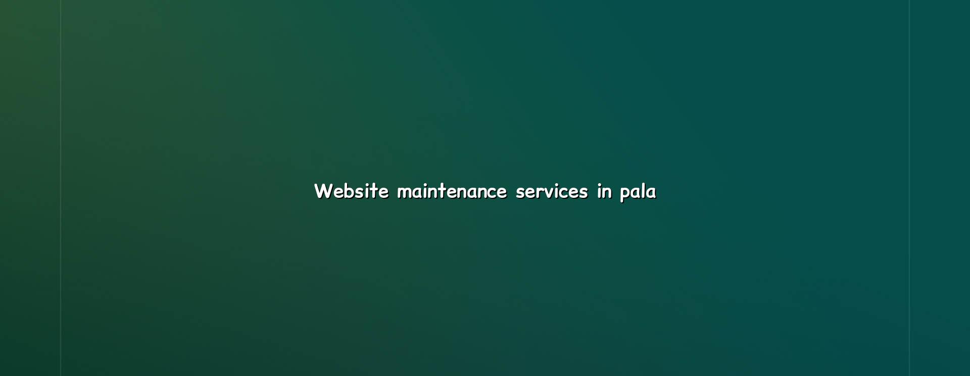 Website maintenance services in Pala — WebGLITS