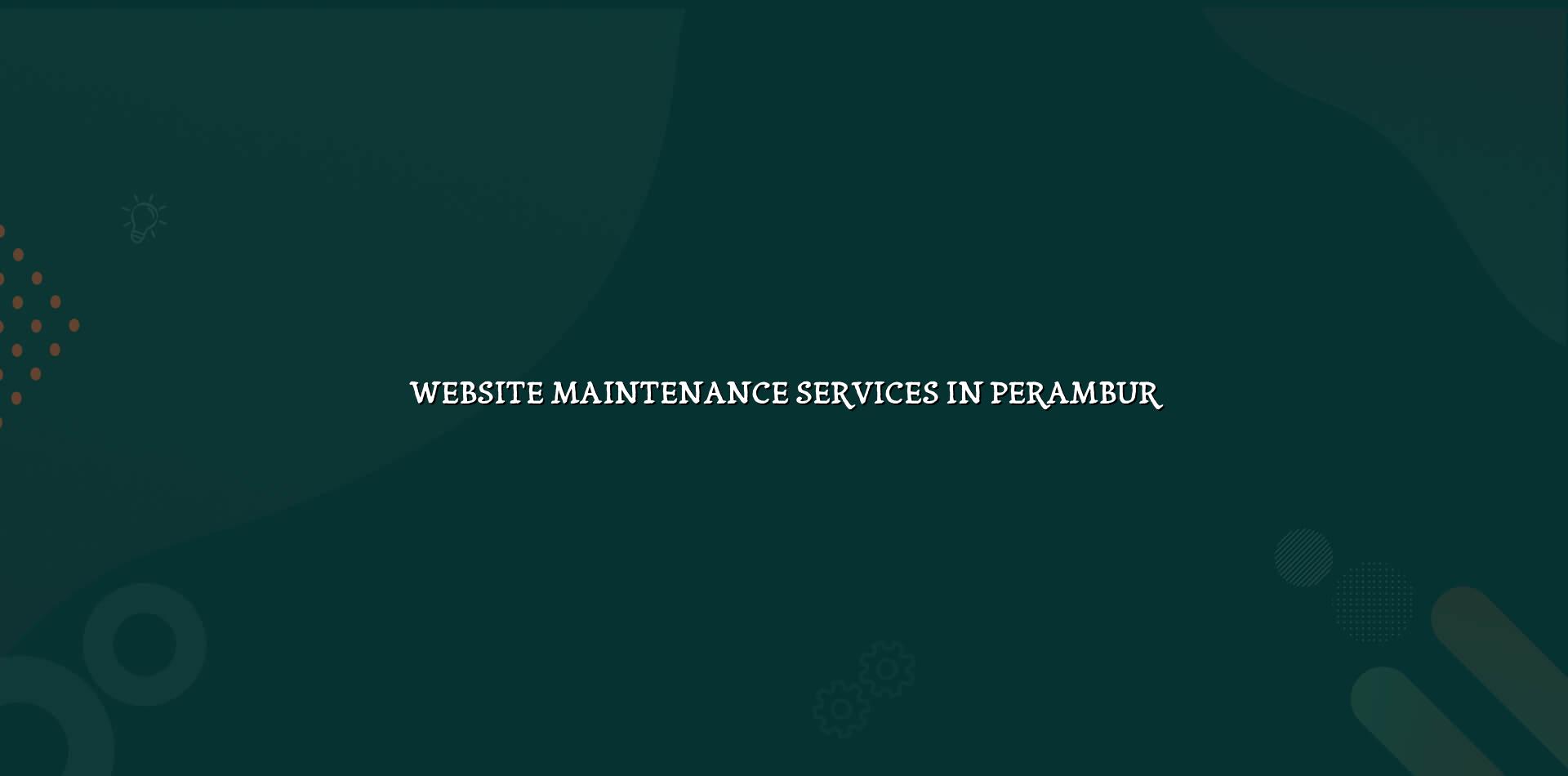 Website maintenance services in Perambur - WebGLITS