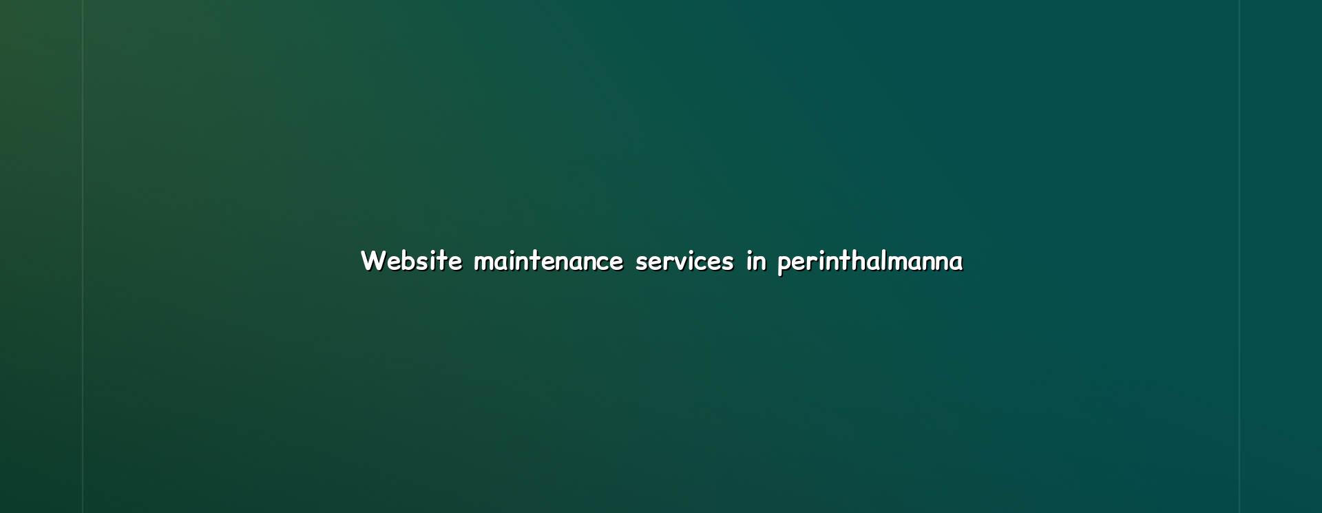 Website maintenance services in Perinthalmanna — WebGLITS