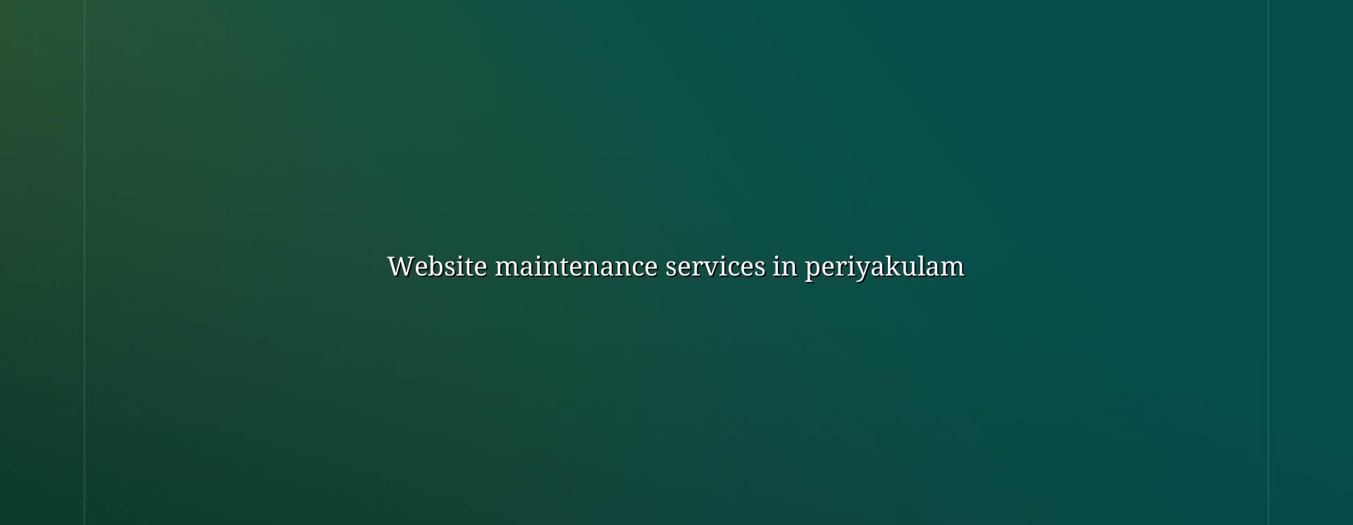 Website maintenance services in Periyakulam — WebGLITS