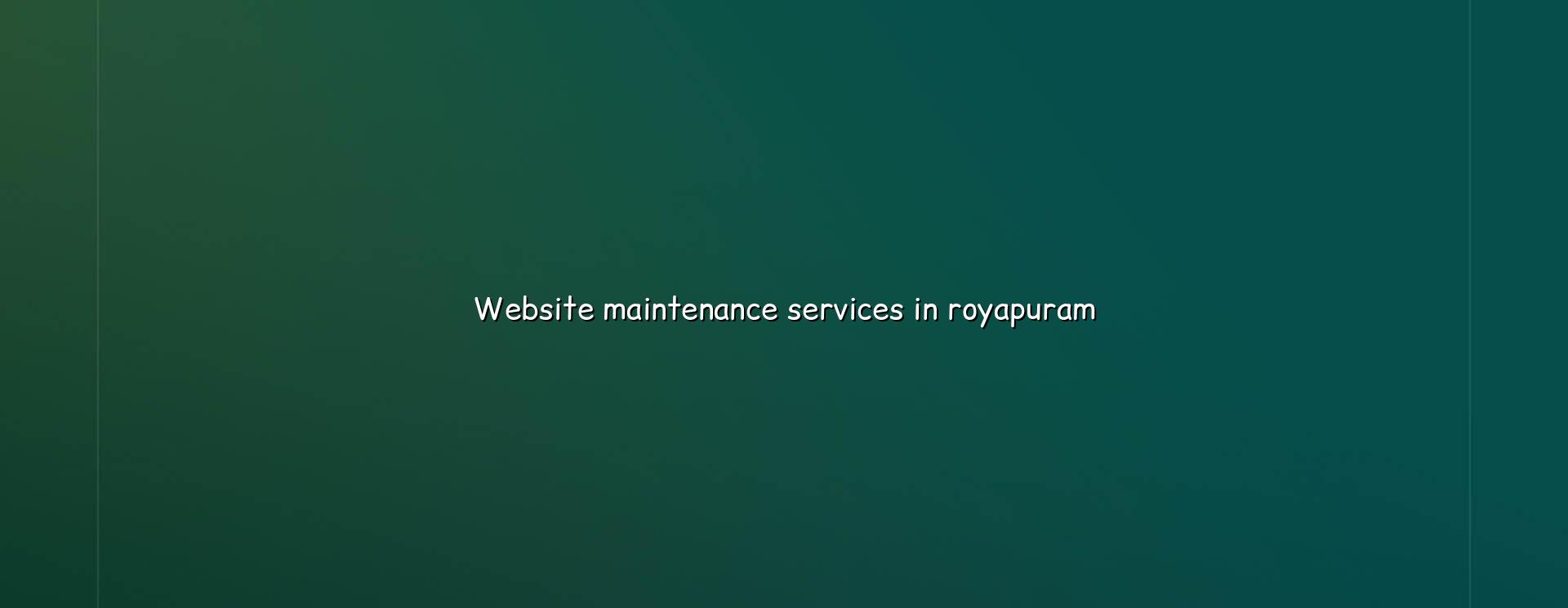 Website maintenance services in Royapuram — WebGLITS