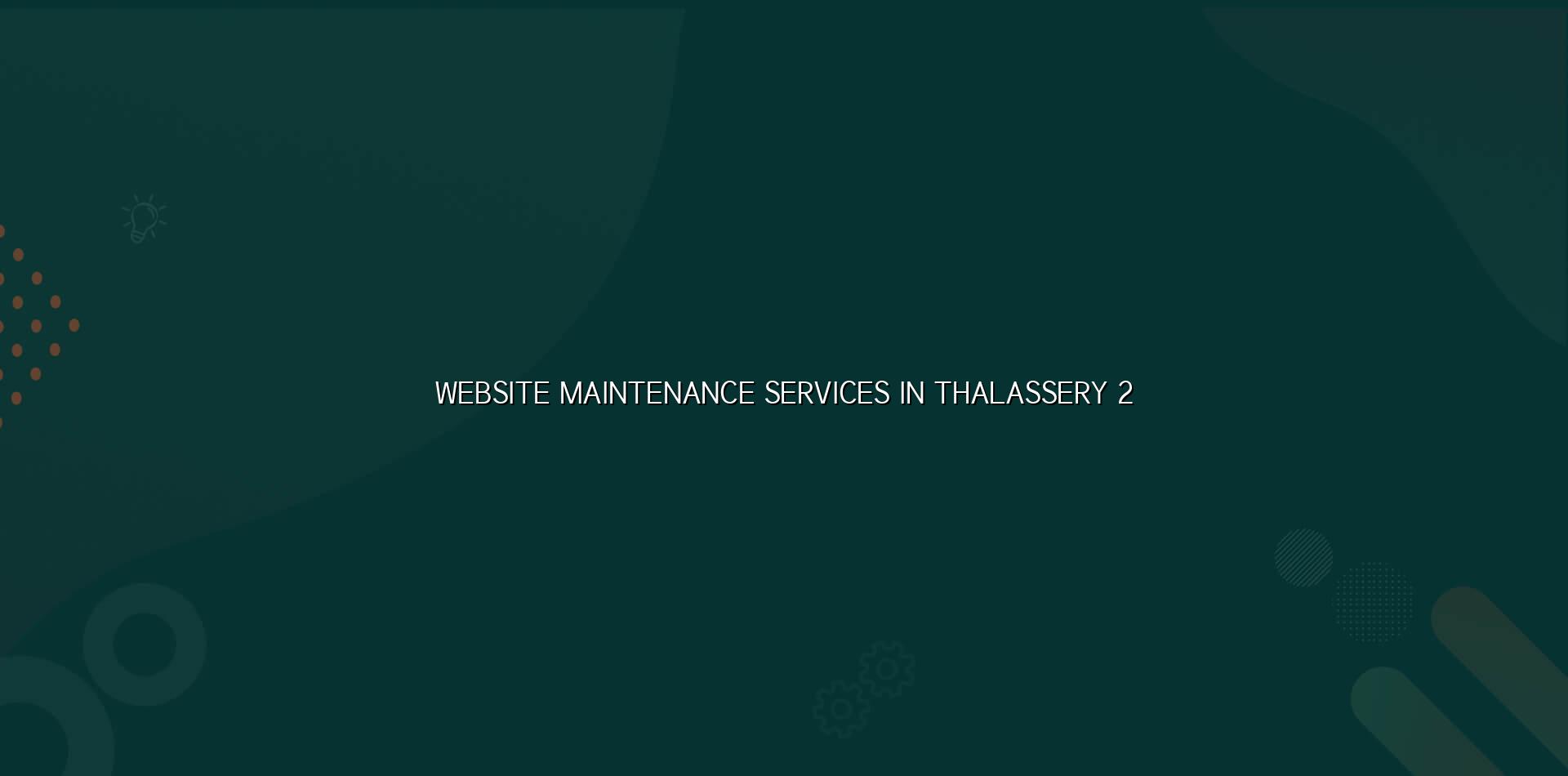 Website maintenance checklist for Thalassery businesses