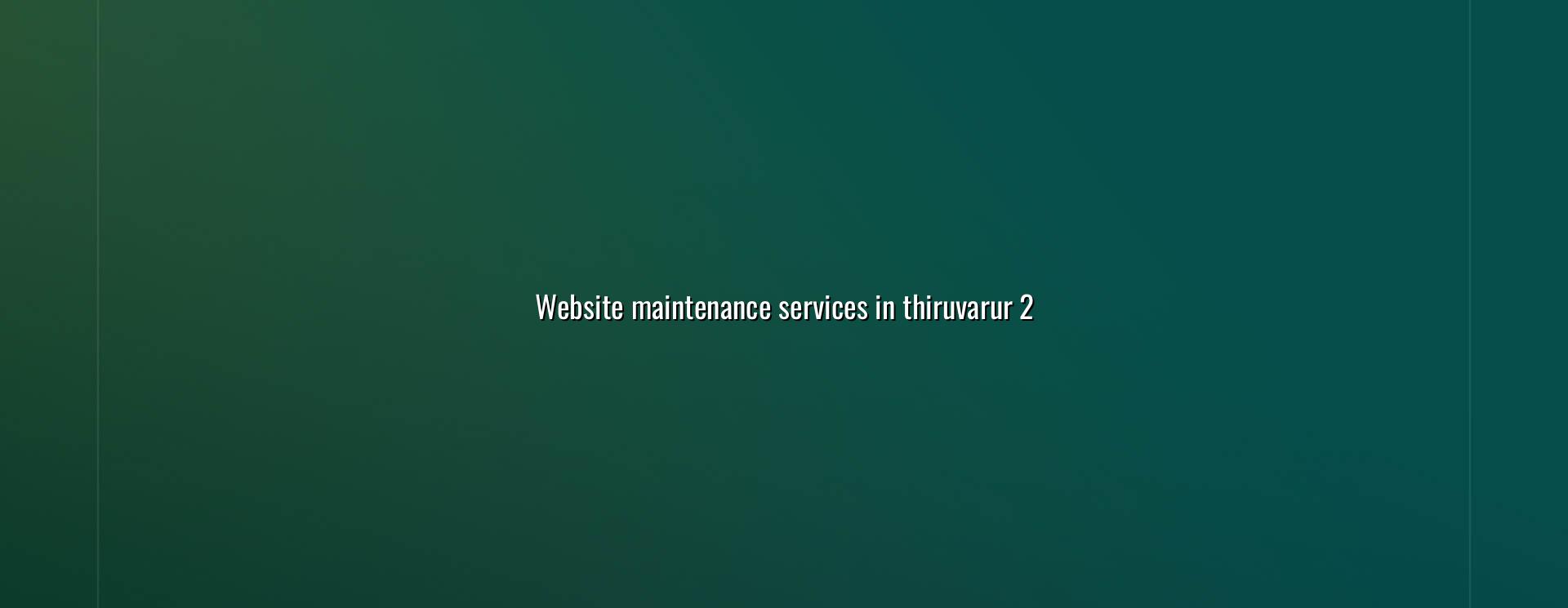 Website maintenance checklist for Thiruvarur businesses